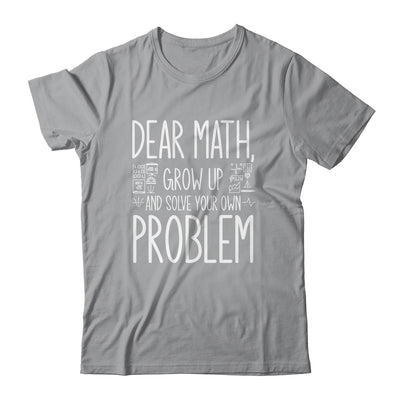 Funny Math Quote For Girls Boys Teens Men Women Dear Math T-Shirt & Hoodie | Teecentury.com