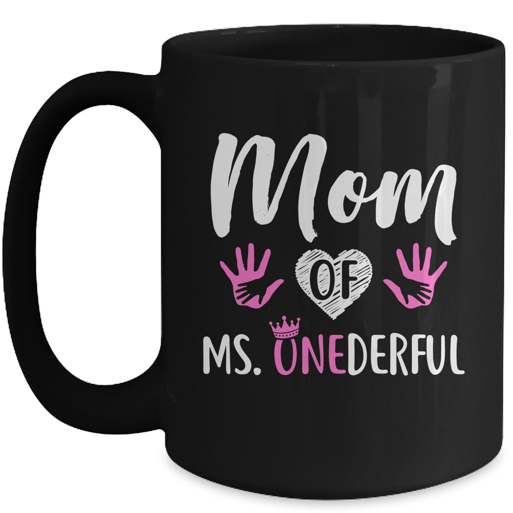 Funny Mom Of Ms. Onederful Wonderful 1st Birthday Girl Mug Coffee Mug | Teecentury.com