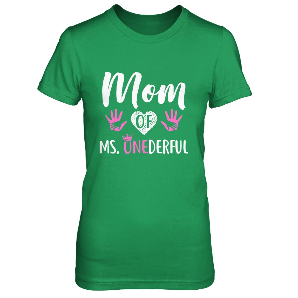Funny Mom Of Ms. Onederful Wonderful 1st Birthday Girl T-Shirt & Hoodie | Teecentury.com