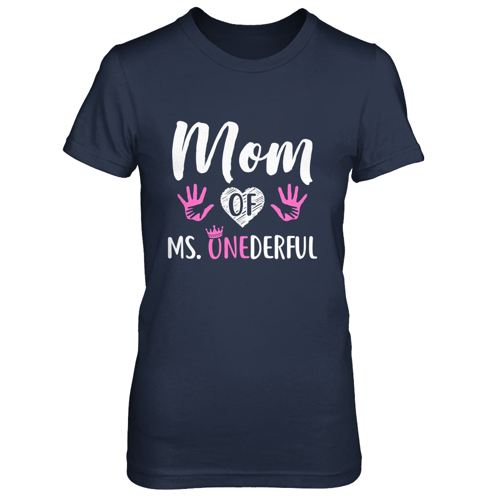 Funny Mom Of Ms. Onederful Wonderful 1st Birthday Girl T-Shirt & Hoodie | Teecentury.com
