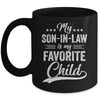 Funny My Son In Law Is My Favorite Child For Mother In Law Mug | teecentury