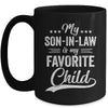 Funny My Son In Law Is My Favorite Child For Mother In Law Mug | teecentury