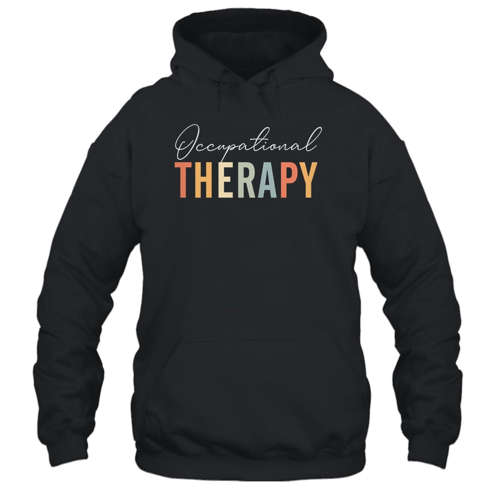 Funny Occupational Therapy Quote Cool OT Therapist OT Month Shirt & Hoodie | teecentury