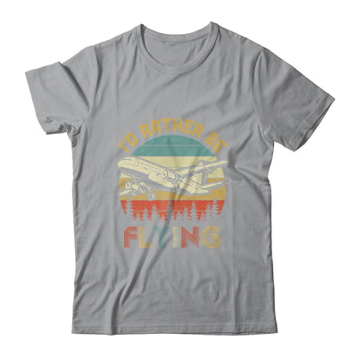 Funny Pilot I'd Rather Be Flying Airplane Pilot Gift T-Shirt & Hoodie | Teecentury.com