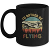 Funny Pilot I'd Rather Be Flying Airplane Pilot Gift Mug Coffee Mug | Teecentury.com