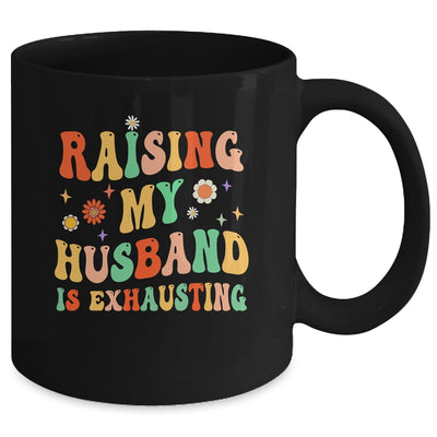 Funny Raising My Husband Is Exhausting Humorous Cute Wife Mug | teecentury