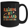 Funny Raising My Husband Is Exhausting Humorous Cute Wife Mug | teecentury