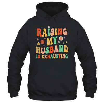 Funny Raising My Husband Is Exhausting Humorous Cute Wife Shirt & Tank Top | teecentury