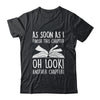 Funny Reading Just One More Chapter Book Lover Design Shirt & Hoodie | teecentury