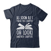 Funny Reading Just One More Chapter Book Lover Design Shirt & Hoodie | teecentury