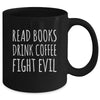 Funny Reading Read Books Drink Coffee Fight Evil Mug | teecentury