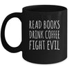 Funny Reading Read Books Drink Coffee Fight Evil Mug | teecentury