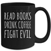 Funny Reading Read Books Drink Coffee Fight Evil Mug | teecentury