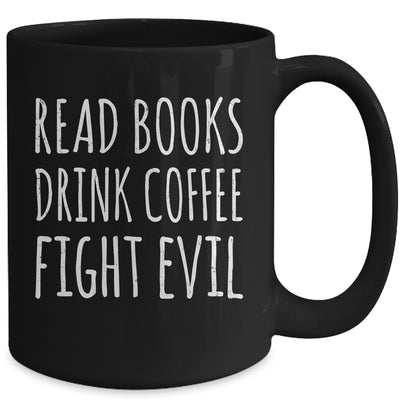 Funny Reading Read Books Drink Coffee Fight Evil Mug | teecentury