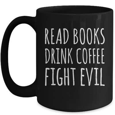 Funny Reading Read Books Drink Coffee Fight Evil Mug | teecentury