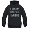 Funny Reading Read Books Drink Coffee Fight Evil Shirt & Hoodie | teecentury