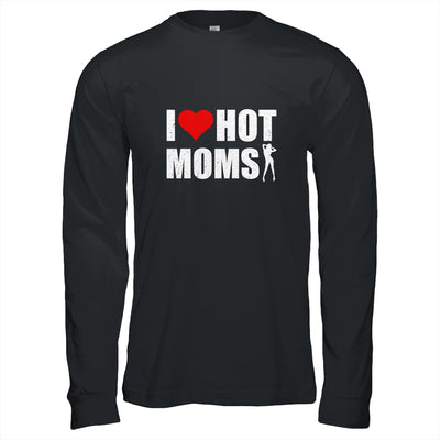 Funny Red Heart I Love Hot Moms T-Shirt & Hoodie | Teecentury.com