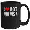 Funny Red Heart I Love Hot Moms Mug Coffee Mug | Teecentury.com