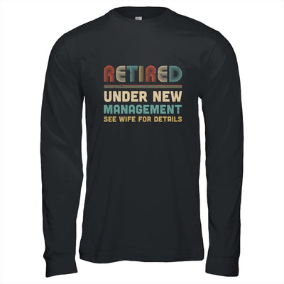 Funny Retired Under New Management See Wife For Details T-Shirt & Hoodie | Teecentury.com