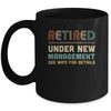 Funny Retired Under New Management See Wife For Details Mug Coffee Mug | Teecentury.com