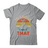 Funny Retro BBQ Party Smoker Chef Dad I'd Smoke That Shirt & Hoodie | teecentury
