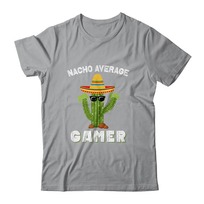 Funny Sayings Video Game Nacho Average Gamer Mexican Cactus T-Shirt & Hoodie | Teecentury.com