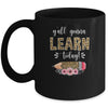 Funny Teacher Back To School Ya'll Gonna Learn Today Mug Coffee Mug | Teecentury.com