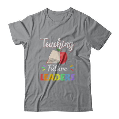 Funny Teacher Gifts Teaching Future Leaders T-Shirt & Hoodie | Teecentury.com