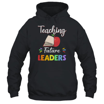 Funny Teacher Gifts Teaching Future Leaders T-Shirt & Hoodie | Teecentury.com