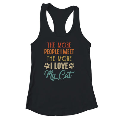 Funny The More People I Meet The More I Love My Cat Vintage T-Shirt & Tank Top | Teecentury.com