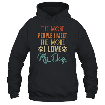 Funny The More People I Meet The More I Love My Dog Vintage T-Shirt & Tank Top | Teecentury.com