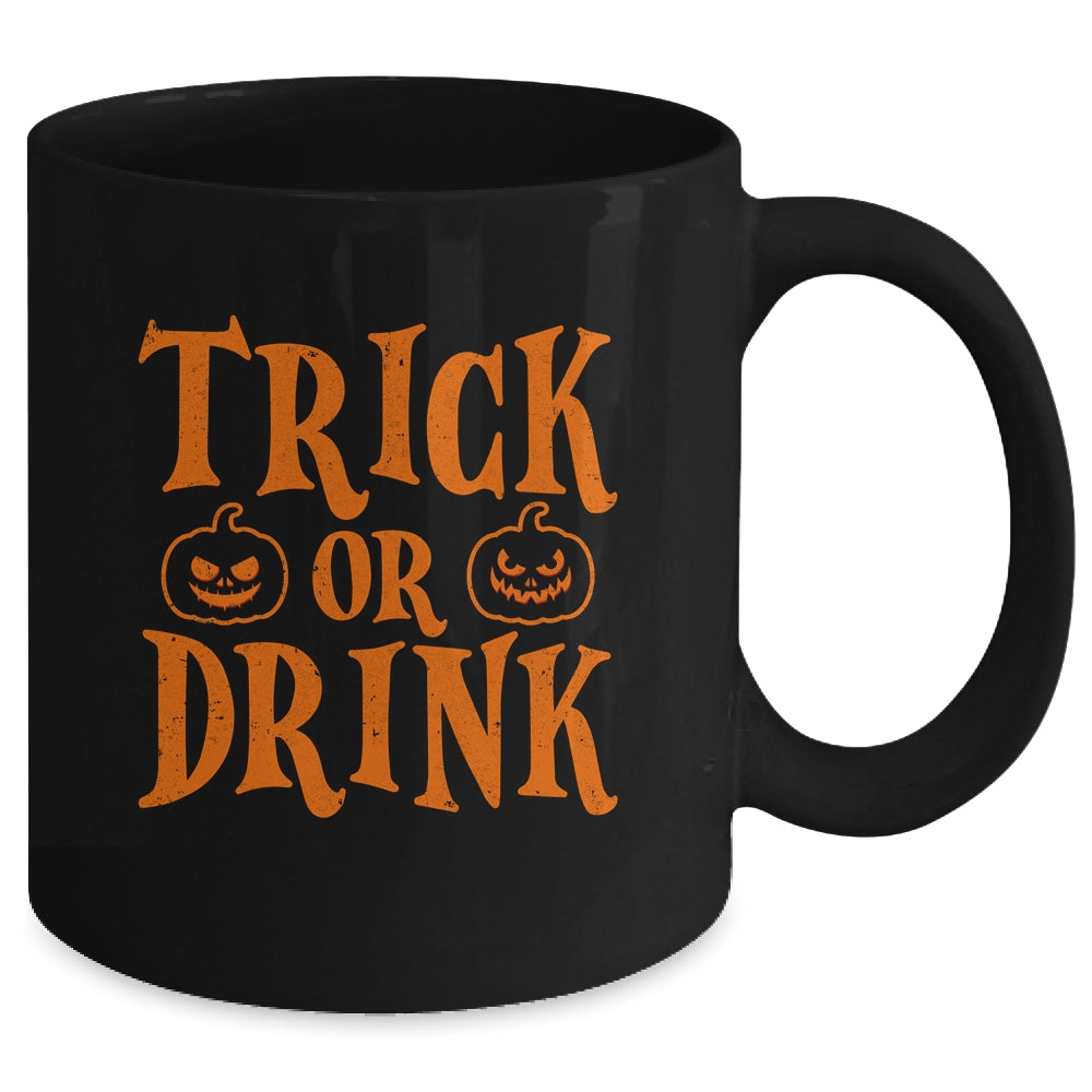 Funny Trick Or Drink Lover Halloween Drink Mug | teecentury