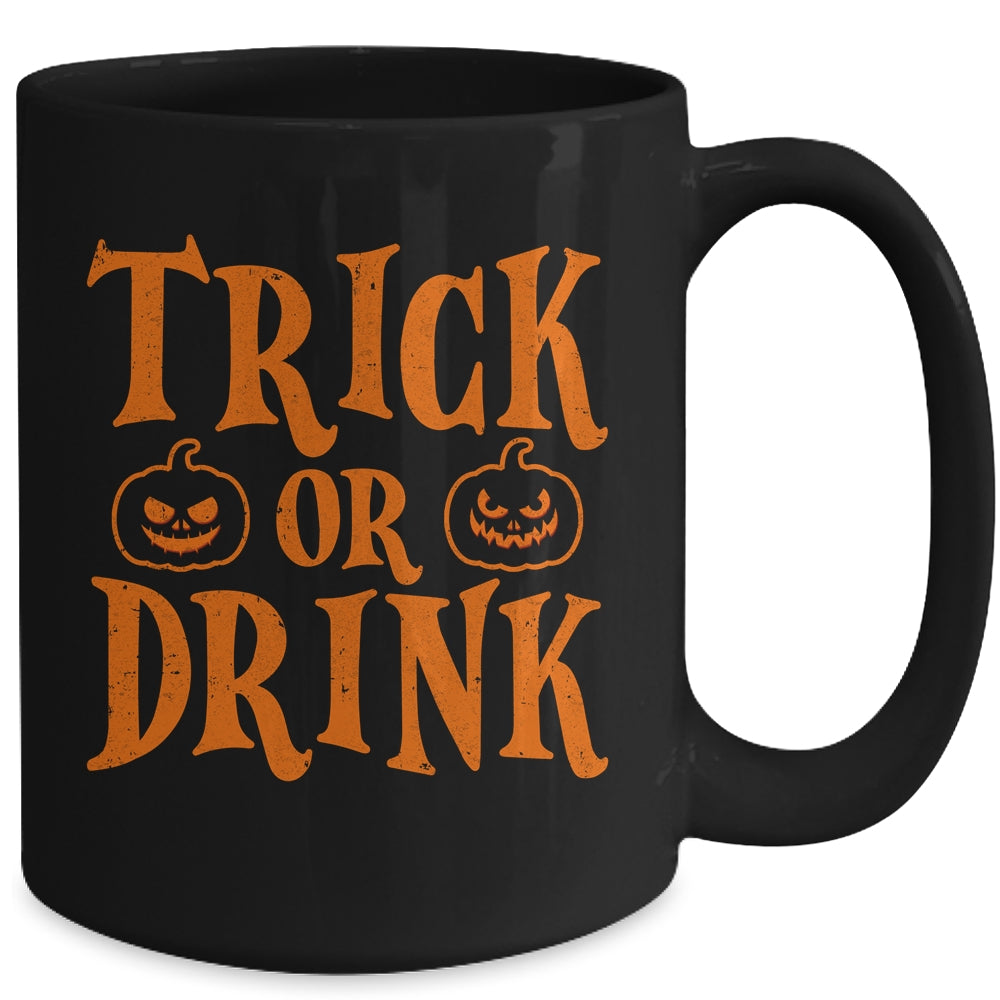 Funny Trick Or Drink Lover Halloween Drink Mug | teecentury