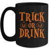 Funny Trick Or Drink Lover Halloween Drink Mug | teecentury
