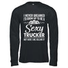 Funny Truck Driver Design For Trucker Women Trucking Lover Shirt & Hoodie | teecentury