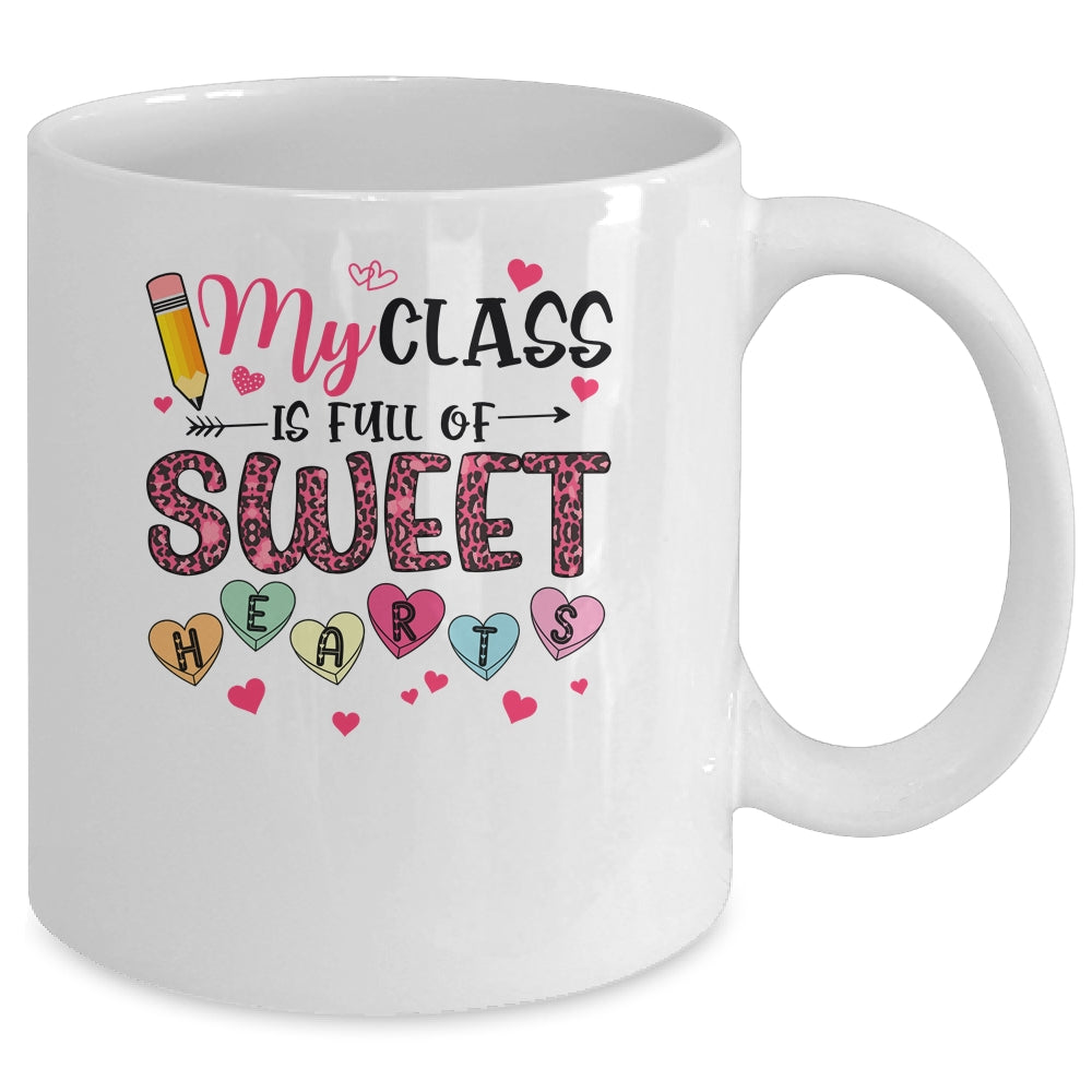 Funny Valentine Teacher My Class Is Full Of Sweethearts Mug Coffee Mug | Teecentury.com