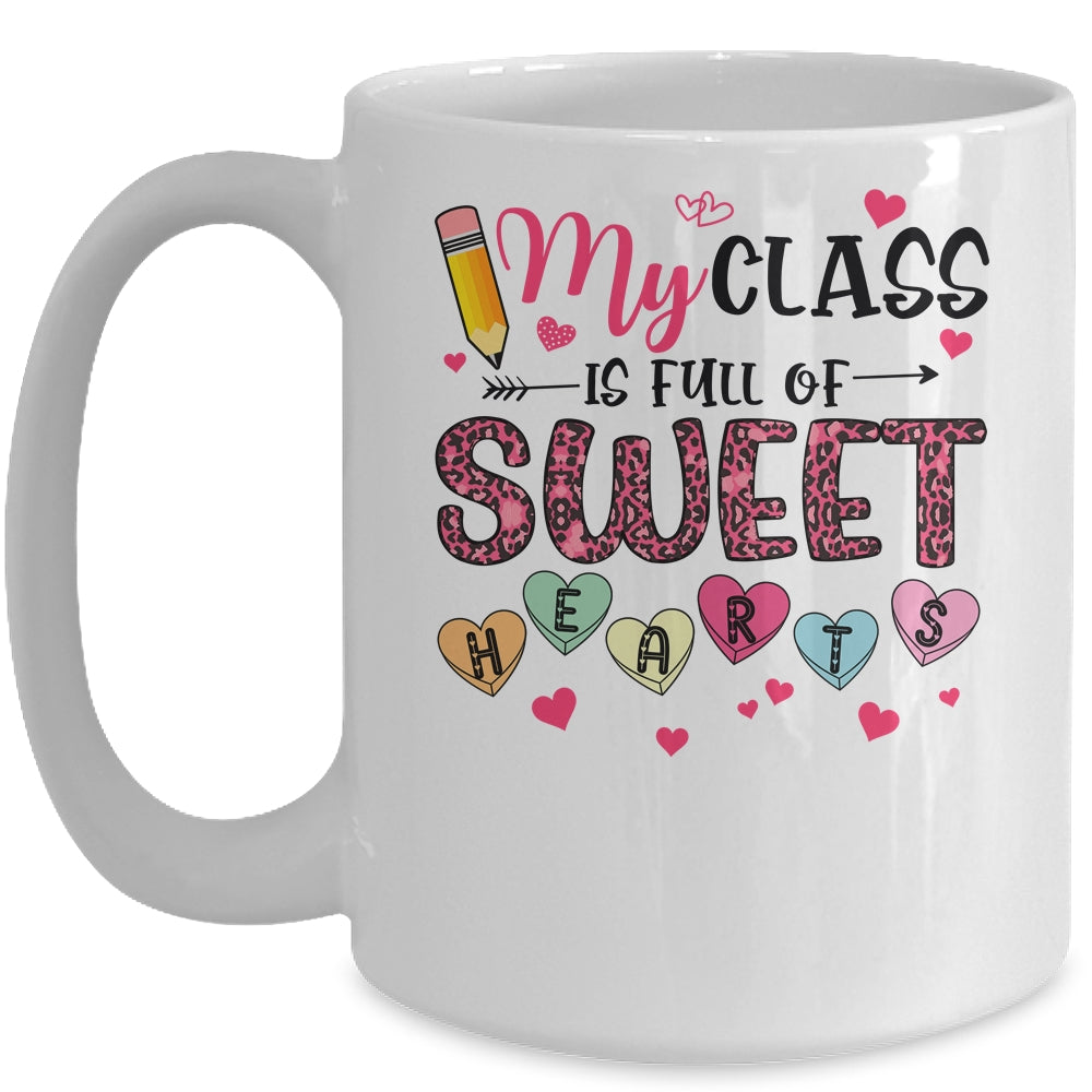 Funny Valentine Teacher My Class Is Full Of Sweethearts Mug Coffee Mug | Teecentury.com