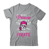 Funny Why Be A Princess When You Can Be A Pirate Shirt & Tank Top | teecentury