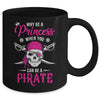 Funny Why Be A Princess When You Can Be A Pirate Mug | teecentury