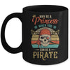 Funny Why Be Princess When You Can Be Pirate Retro Mug | teecentury