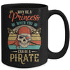 Funny Why Be Princess When You Can Be Pirate Retro Mug | teecentury