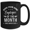 Funny Work From Home Employee Of The Month Since March 2020 Mug Coffee Mug | Teecentury.com