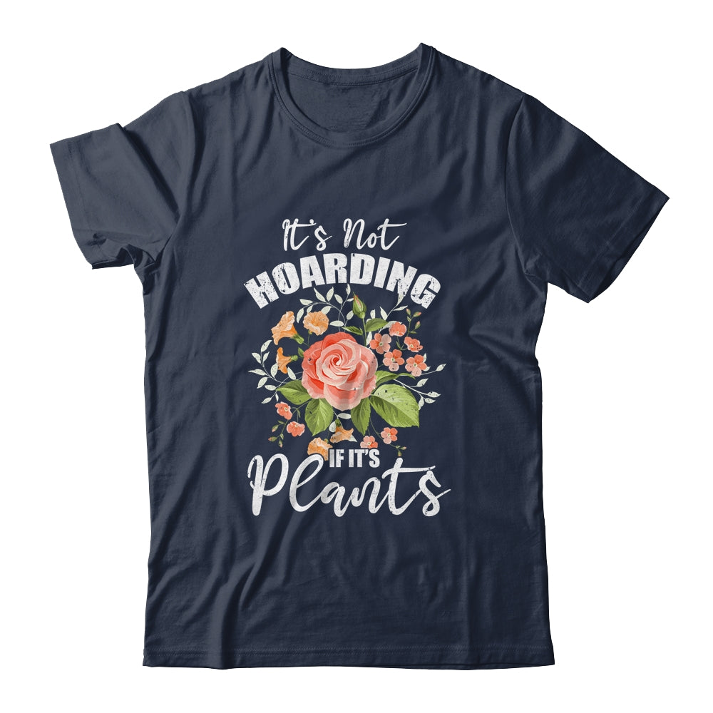 Gardening It's Not Hoarding Plants Womens Gardener T-Shirt & Tank Top | Teecentury.com