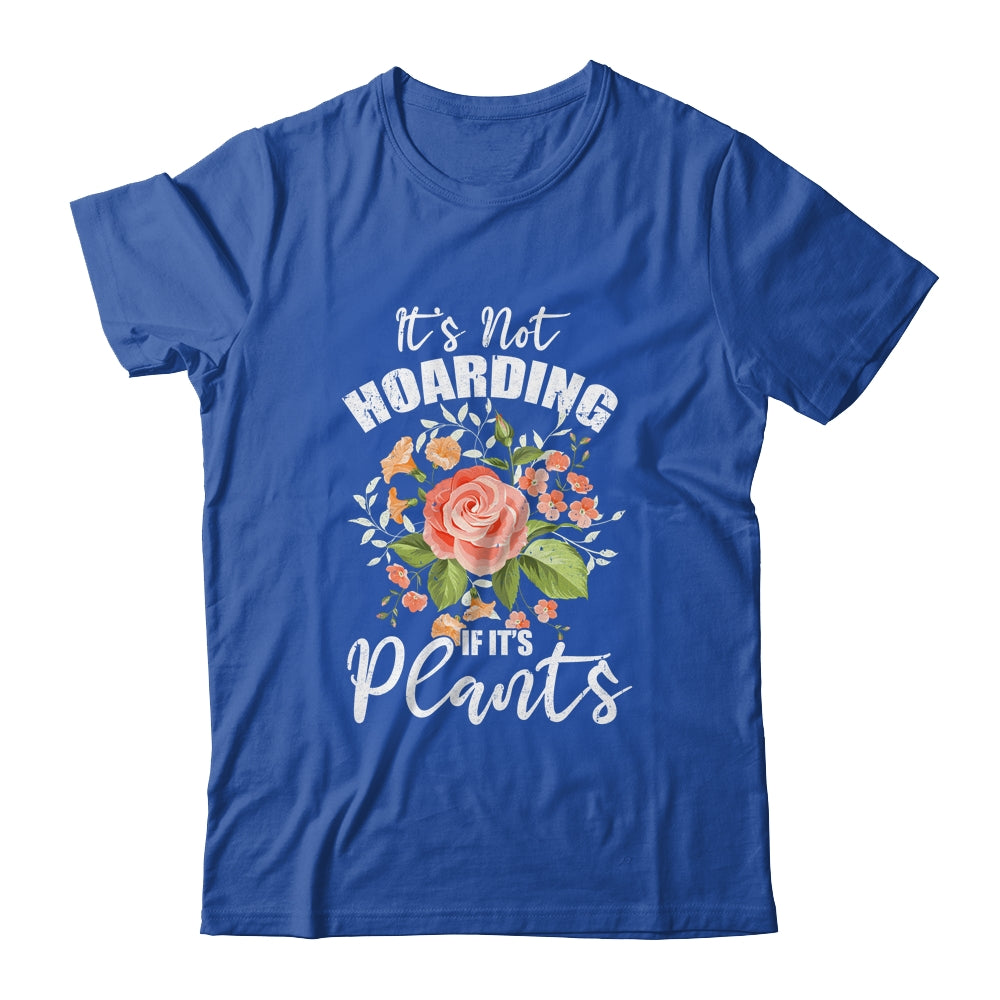 Gardening It's Not Hoarding Plants Womens Gardener T-Shirt & Tank Top | Teecentury.com
