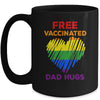 Gay Pride Free Vaccinated Dad Hugs LGBT 2021 Mug Coffee Mug | Teecentury.com