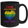 Gay Pride Free Vaccinated Dad Hugs LGBT 2021 Mug Coffee Mug | Teecentury.com