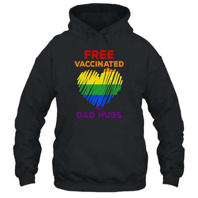 Gay Pride Free Vaccinated Dad Hugs LGBT 2021 T-Shirt & Hoodie | Teecentury.com