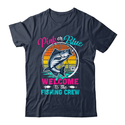 Gender Reveal Fishing Pink Or Blue Welcome To Fishing Crew Shirt & Hoodie | teecentury