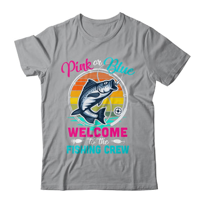 Gender Reveal Fishing Pink Or Blue Welcome To Fishing Crew Shirt & Hoodie 