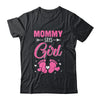 Gender Reveal For Mommy Says Girl Matching Family Set Party Shirt & Hoodie | teecentury